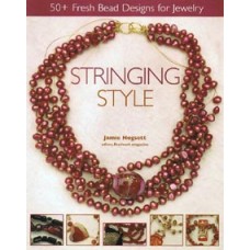 Stringing Style (50+ Fresh Bead Designs for Jewelry) Book by Jamie Hogsett